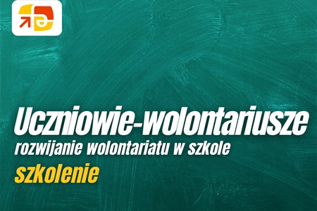 Narzędzia rozwijania wolontariatu w szkołach (szkolenia)