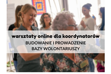 Warsztaty online dla koordynatorów i koordynatorek wolontariatu - budowanie i prowadzenie bazy wolontariuszy w Systemie Obsługi Wolontariatu Korpusu Solidarności