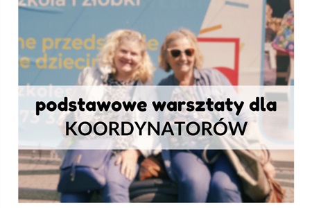 Warsztaty podstawowe dla koordynatorów wolontariatu - woj. śląskie